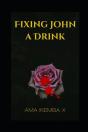 Fixing John A Drink - Preview