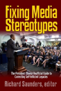 Fixing Media Sterotypes: President Obama'S Guide To Correcting Self-Inflicted Legacies - Preview