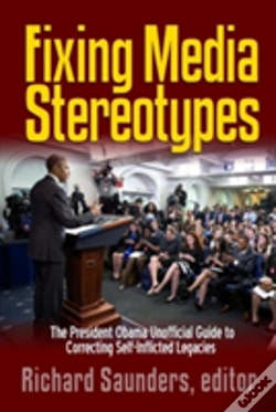 Capa do artigo Fixing Media Sterotypes: President Obama'S Guide To Correcting Self-Inflicted Legacies
