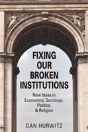 Fixing Our Broken Institutions - Preview