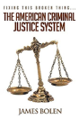 Fixing This Broken Thing...The American Criminal Justice System - Preview