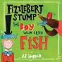 Fizzlebert Stump: The Boy Who Cried Fish - Preview