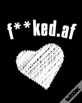 F**Ked.Af