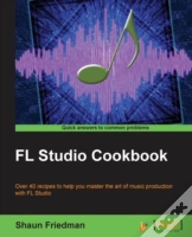 Fl Studio Cookbook