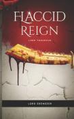 Flaccid Reign