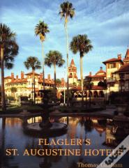 Flagler'S St. Augustine Hotels