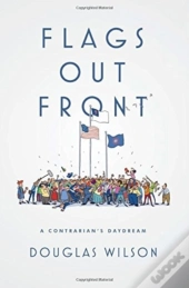 Flags Out Front: A Contrarian'S Daydream