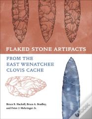 Flaked Stone Artifacts From The East Wenatchee Clovis Cache