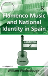 Flamenco Music And National Identity In Spain