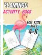 Flamingo Activity Book For Kids Ages 4-8 - Preview