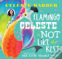 Flamingo Celeste Is Not Like The Rest (Pb)