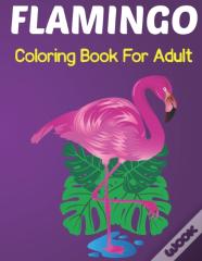 Flamingo Coloring Book For Adults