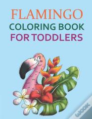 Flamingo Coloring Book For Toddlers