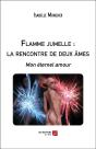 Flamme Jumelle : La Rencontre De Deux Ames - Mon Eternel Amour - Preview