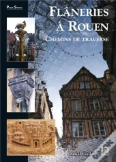 Flaneries A Rouen - Chemins De Traverse