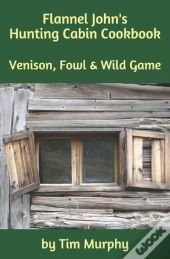 Flannel John'S Hunting Cabin Cookbook: V