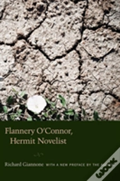 Flannery O'Connor, Hermit Novelist