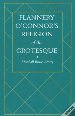 Capa do artigo Flannery O'Connor'S Religion Of The Grotesque