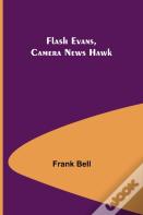 Flash Evans, Camera News Hawk