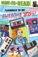 Flashback To The . . . Awesome '80s!