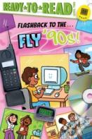 Flashback To The . . . Fly '90s!