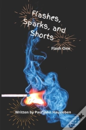 Flashes, Sparks, And Shorts: Flash One