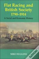Flat Racing And British Society, 1790-1914