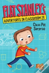 Flat Stanley'S Adventures In Classroom 2e #1: Class Pet Surprise