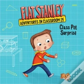Flat Stanley'S Adventures In Classroom 2e #1: Class Pet Surprise