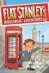 Flat Stanley'S Worldwide Adventures #14: On A Mission For Her Majesty