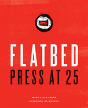Flatbed Press At 25 - Preview