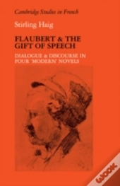 Flaubert And The Gift Of Speech