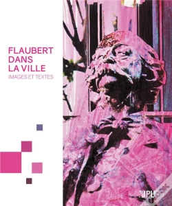 Capa do artigo Flaubert Dans La Ville. Images Et Textes