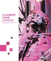 Capa do artigo Flaubert Dans La Ville. Images Et Textes