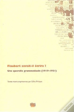 Capa do artigo Flaubert Savait-Il Ecrire ? - Une Querelle Grammaticale (1919-1921)