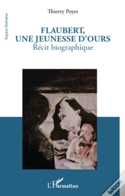 Capa do artigo Flaubert, Une Jeunesse D'Ours ; Récit Biographique