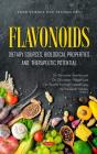Flavonoids: Dietary Sources, Biological Properties And Therapeutic Potential - Preview