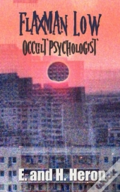 Flaxman Low, Occult Psychologist - Collected Stories