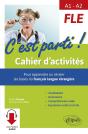 Fle ; A1>A2 ; C'Est Parti ! Cahier D'Activités ; Pour Apprendre Ou Réviser Les Bases Du Français Langue Étrangère - Preview