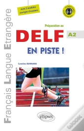 Fle. En Piste ! Préparation Au Delf. Niveau A2 (Avec Fichiers Audio) (Français Langue Etrangère)