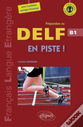 Fle. En Piste ! Préparation Au Delf. Niveau B1 (Avec Fichiers Audio) (Français Langue Étrangère)