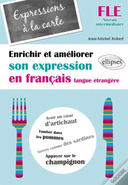 Capa do artigo Fle. Expressions À La Carte. Enrichir Et Améliorer Son Expression En Français Langue Étrangère. Niveau Intermédiaire (Français Langue Etrangère)