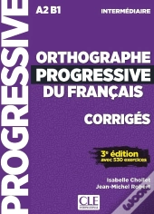 Fle ; Orthographe Progressive ; Niveau Intermédiaire ; A2, B1 ; Corrigés (Édition 2020)