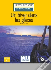 Fle ; Un Hiver Dans Les Glaces ; Niveau A1 (2e Édition)