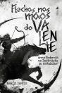 Flechas Nas Mãos Do Valente - Preview