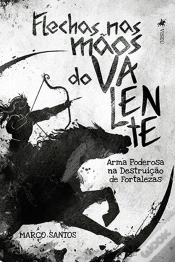 Capa do artigo Flechas Nas Mãos Do Valente
