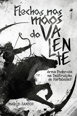 Capa do artigo Flechas Nas Mãos Do Valente