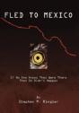 Fled To Mexico - Preview