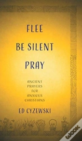 Flee, Be Silent, Pray