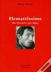 Flemattissime ; Des Pyrénées Aux Alpes
